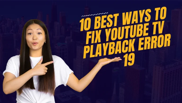 10 Best Ways To Fix YouTube TV Playback Error 19