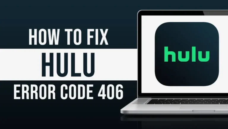 What is Hulu Error Code 406 & How to Fix It? (A Complete Guide)