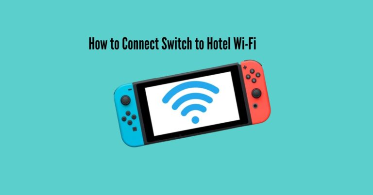 How to Connect Switch to Hotel Wi-Fi