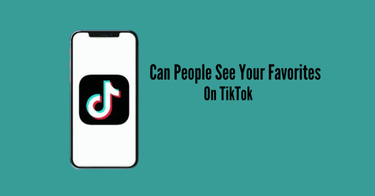 Can People See Your Favorites on TikTok?‍