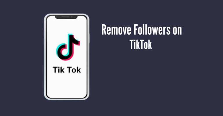 How To Remove Followers on the TikTok?