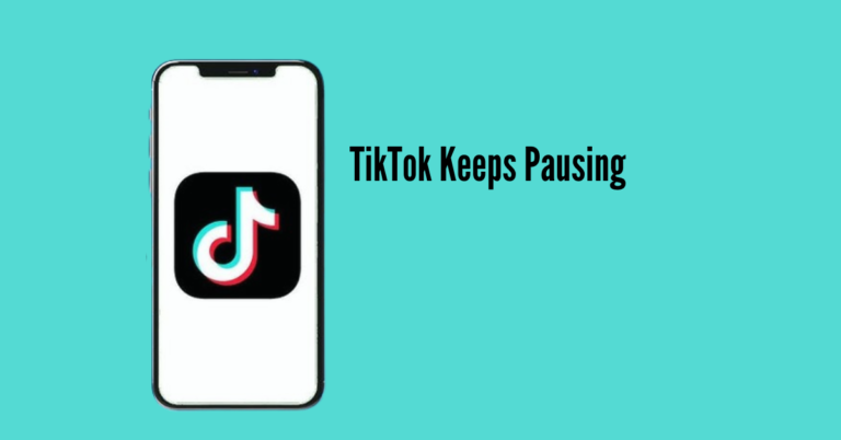 What Does It Mean When Your TikTok Keeps Pausing