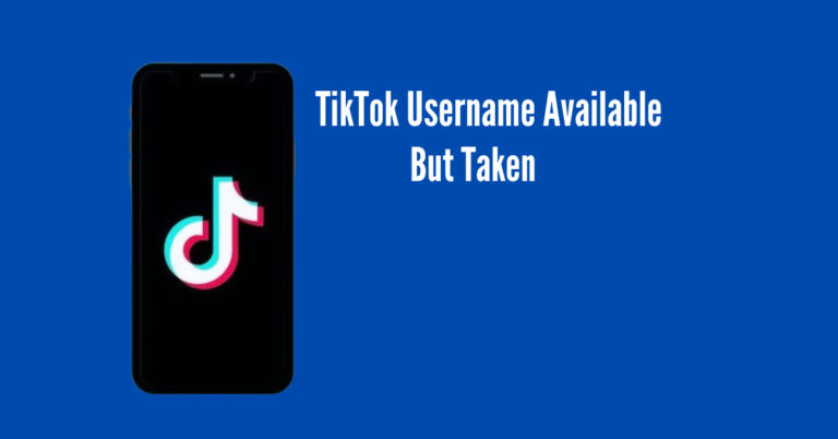 TikTok Username Available But Taken -Problem Fix