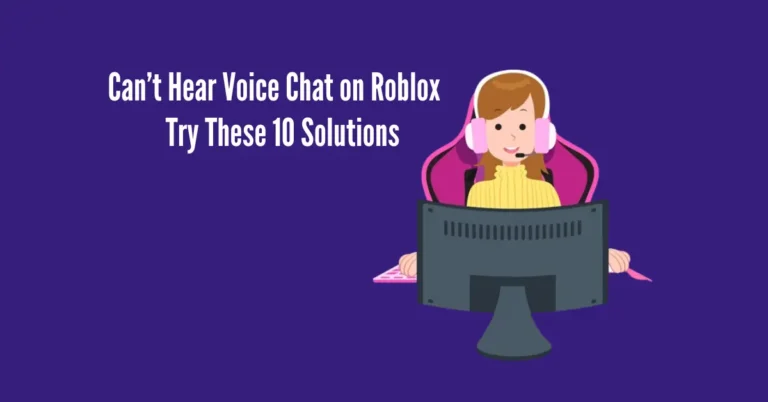 Can’t Hear Voice Chat on Roblox? Try These 10 Solutions