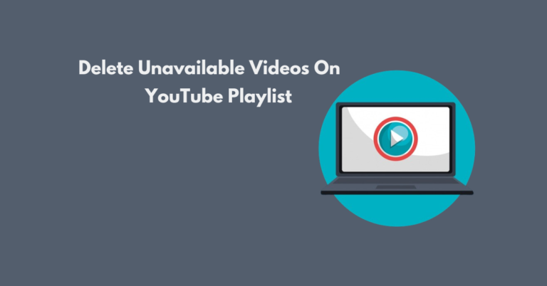 How To Delete Unavailable Videos On YouTube Playlist – 3 Steps