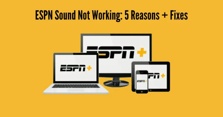 ESPN Sound Not Working: 5 Reasons + Fixes