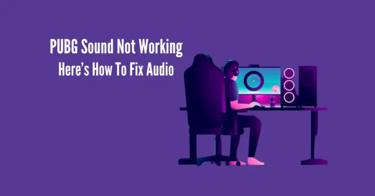 PUBG Sound Not Working: Here’s How To Fix Audio