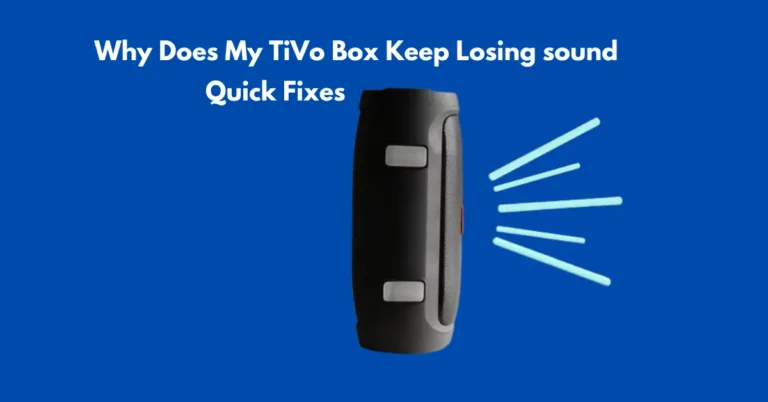 Why Does My TiVo Box Keep Losing Sound? Here Are The Quick Fixes